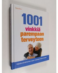 käytetty kirja 1001 vinkkiä parempaan terveyteen - Käytännönläheinen opas nopeaan toipumiseen