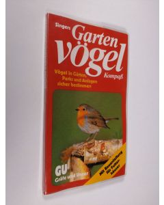 Kirjailijan Detlef Singer käytetty kirja Singers Gartenvögel-Kompass : Vögel in Gärten, Parks und Anlagen sicher bestimmen