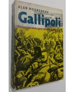 Kirjailijan Alan Moorehead käytetty kirja Gallipoli : första världskrigets största misstag