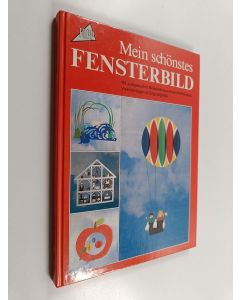 Kirjailijan Ulrich Riedel käytetty kirja Mein schönstes Fensterbild : 161 ausgesuchte Beispiele aus einem Wettbewerb mit vielen Vorlagen in Originalgrösse