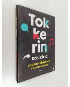 Kirjailijan Ville Kormilainen & Jaakob Rissanen uusi kirja Tokkerin käsikirja (UUDENVEROINEN)