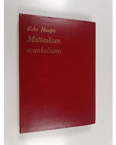 Kirjailijan Esko Haapa käytetty kirja Suomalainen uuden testamentin selitys 1 : Matteuksen evankeliumi