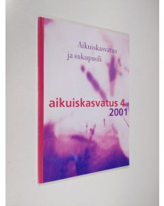 käytetty kirja Aikuiskasvatus 4/2001 : aikuiskasvatustieteellinen aikakauslehti