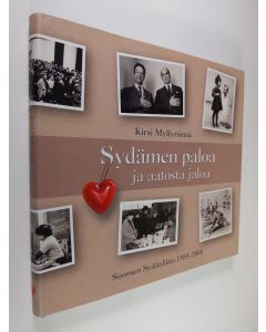 Kirjailijan Kirsi Myllyniemi käytetty kirja Sydämen paloa ja aatosta jaloa : Suomen sydänliitto 1955-2005 (ERINOMAINEN)