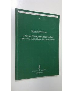 Kirjailijan Tapani Lyytikäinen käytetty kirja Thermal biology of underyearling Lake Inari Arctic Charr Salvelinus alpinus