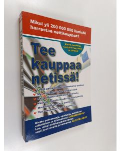 Kirjailijan Jukka-Pekka Lindén käytetty kirja Tee kauppaa netissä : kaikki, mitä sinun pitää tietää menestyksekkään nettikauppaharrastuksen aloittamiseksi ja viemiseksi niin pitkälle kuin ikinä haluat