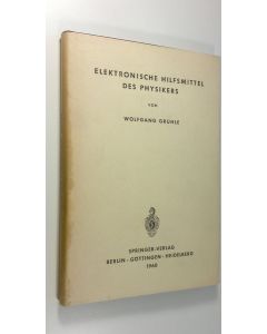 Kirjailijan Wolfgang Gruhle käytetty kirja Elektronische Hilfsmittel Des Physikers