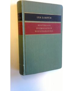 Kirjailijan Lea Lampen käytetty kirja Ruotsalais-suomalainen koulusanakirja = Svensk-finsk skolordbok