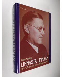 Kirjailijan Jukka Nevakivi käytetty kirja Linnasta linnaan : Eero A. Wuoren (1900-1966) poliittinen elämäkerta