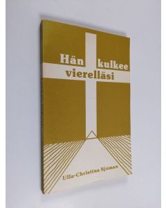 Kirjailijan Ulla-Christina Sjöman käytetty kirja Hän kulkee vierelläsi