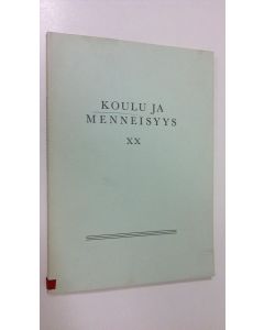 käytetty kirja Koulu ja menneisyys XX : Suomen kouluhistoriallisen seuran vuosikirja 1972