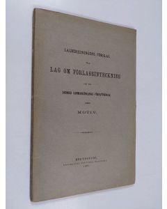 käytetty kirja Lagberedningens förslag till lag om förlagsinteckning och till dermed sammanhängande författningar jemte motiv