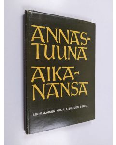 Kirjailijan Heikki Ojansuu & Pertti Virtaranta käytetty kirja Annastuuna aikanansa - Annastuuna Korkeemäen muistitietoa Tyrväästä