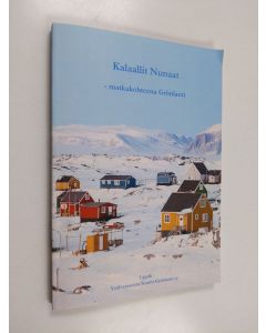 käytetty kirja Kalaallit Nunaat : matkakohteena Grönlanti