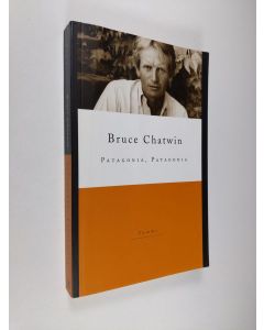 Kirjailijan Bruce Chatwin käytetty kirja Patagonia, Patagonia