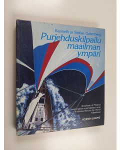 Kirjailijan Kenneth Gahmberg & Stefan Gahmberg käytetty kirja Purjehduskilpailu maailman ympäri : Skopbank of Finland, ensimmäinen suomalainen vene Whitbread Round the World -kilpailussa