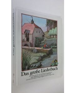 Kirjailijan Anne Diekmann käytetty kirja Das grosse Liederbuch : Die schönsten deutschen Volks- und Kinderlieder