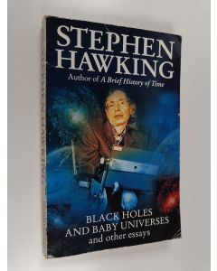 Kirjailijan Stephen W. Hawking käytetty kirja Black holes and baby universes : and other essays