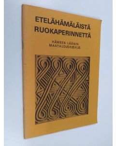 käytetty teos Etelähämäläistä ruokaperinnettä