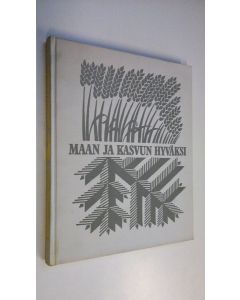 Tekijän Teuvo Aura ym.  käytetty kirja Maan ja kasvun hyväksi : Martti Hoville 20.1.1980