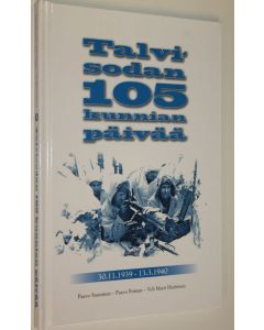 Kirjailijan Paavo Suoninen käytetty kirja Talvisodan 105 kunnian päivää 30.11.1939-13.3.1940