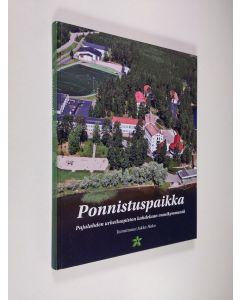 Tekijän Jukka Hako  käytetty kirja Ponnistuspaikka : Pajulahden urheiluopiston kahdeksan vuosikymmentä