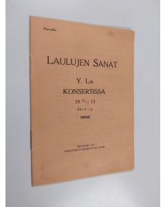 käytetty teos Laulujen sanat Y. L:n konsertissa 27.11.1913