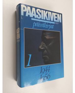 Kirjailijan J. K. Paasikivi käytetty kirja J. K. Paasikiven päiväkirjat 1944-1956 1