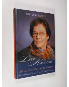 Kirjailijan Lea Kärnä käytetty kirja Lea Kärnä : sisua, kyyneleitä ja uskoa : lähetyspioneerin rikas taival elämäkertana