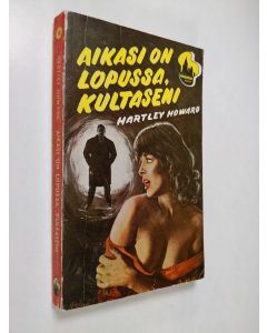 Kirjailijan Hartley Howard käytetty kirja Aikasi on lopussa, kultaseni