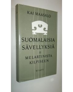 Kirjailijan Kai Maasalo käytetty kirja Suomalaisia sävellyksiä 2, Melartinista Kilpiseen