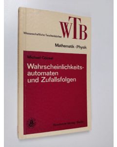 Kirjailijan Michael Gössel käytetty kirja Wahrscheinlichkeitsautomaten und Zufallsfolgen