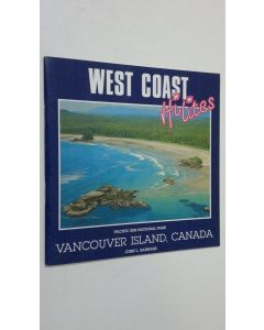 Kirjailijan John L. Barnard käytetty teos West coast Hilites : Pasific Rim National Park Vancouver Island, Canada