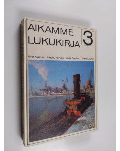 Tekijän Kirsi ym. Kunnas  käytetty kirja Aikamme lukukirja 3