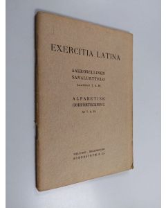 Kirjailijan F. Gustafsson käytetty teos Exercitia latina - Aakkosellinen sanaluettelo