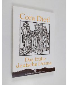 Kirjailijan Cora Dietl käytetty kirja Das frühe deutsche Drama : von den Anfängen bis zum Barock