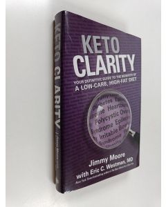 Kirjailijan Jimmy Moore & Eric Westman käytetty kirja Keto Clarity - Your Definitive Guide to the Benefits of a Low-Carb, High-Fat Diet