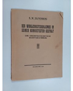 Kirjailijan K. W. Silfverberg käytetty kirja Der wirklichkeitsdualismus in seiner konkretesten gestalt : eine erkenntnistheoretische begriffsbestimmung