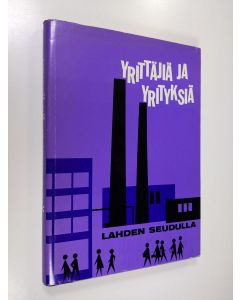 Kirjailijan Voitto Talonen käytetty kirja Yrittäjiä ja yrityksiä Lahden seudulla