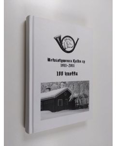 Kirjailijan Juha Eriksson käytetty kirja Metsästysseura Kaiun sata vuotta - Metsästysseura Kaiku ry 1911-2011