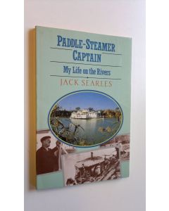 Kirjailijan Jack Searles käytetty kirja Paddle-steamer captain : my life on the rivers