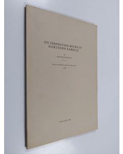 Kirjailijan Paavo Haapala käytetty kirja On serpentine rocks in Northern Karelia