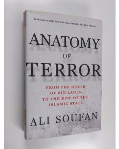 Kirjailijan Ali H. Soufan käytetty kirja Anatomy of Terror - From the Death of Bin Laden to the Rise of the Islamic State