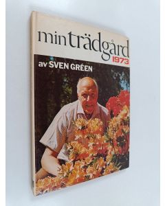 Kirjailijan Sven Green käytetty kirja Min trädgård 1973