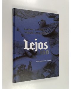 Kirjailijan Hanna Lundell-Reinilä käytetty kirja Lejos 100 : labor omnia vincit improbus