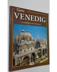 Kirjailijan Vittorio Serra käytetty kirja Ganz Venedig : 235 Farbfotos und Stadtplan