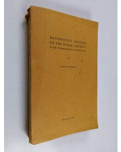 Kirjailijan Matti Sarmela käytetty kirja Reciprocity Systems of the Rural Society in the Finnish-Karelian Culture Area - With Special Reference to Social Intercourse of the Youth