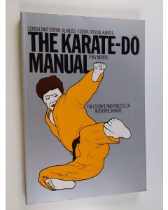 Tekijän Pmv Morris  käytetty kirja The karate-do manual : The essence and practice of authentic karate