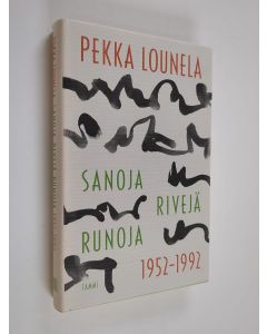 Kirjailijan Pekka Lounela käytetty kirja Sanoja, rivejä, runoja 1952-1992