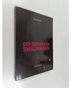 Kirjailijan Mats Persson käytetty kirja Den europeiska skuldkrisen